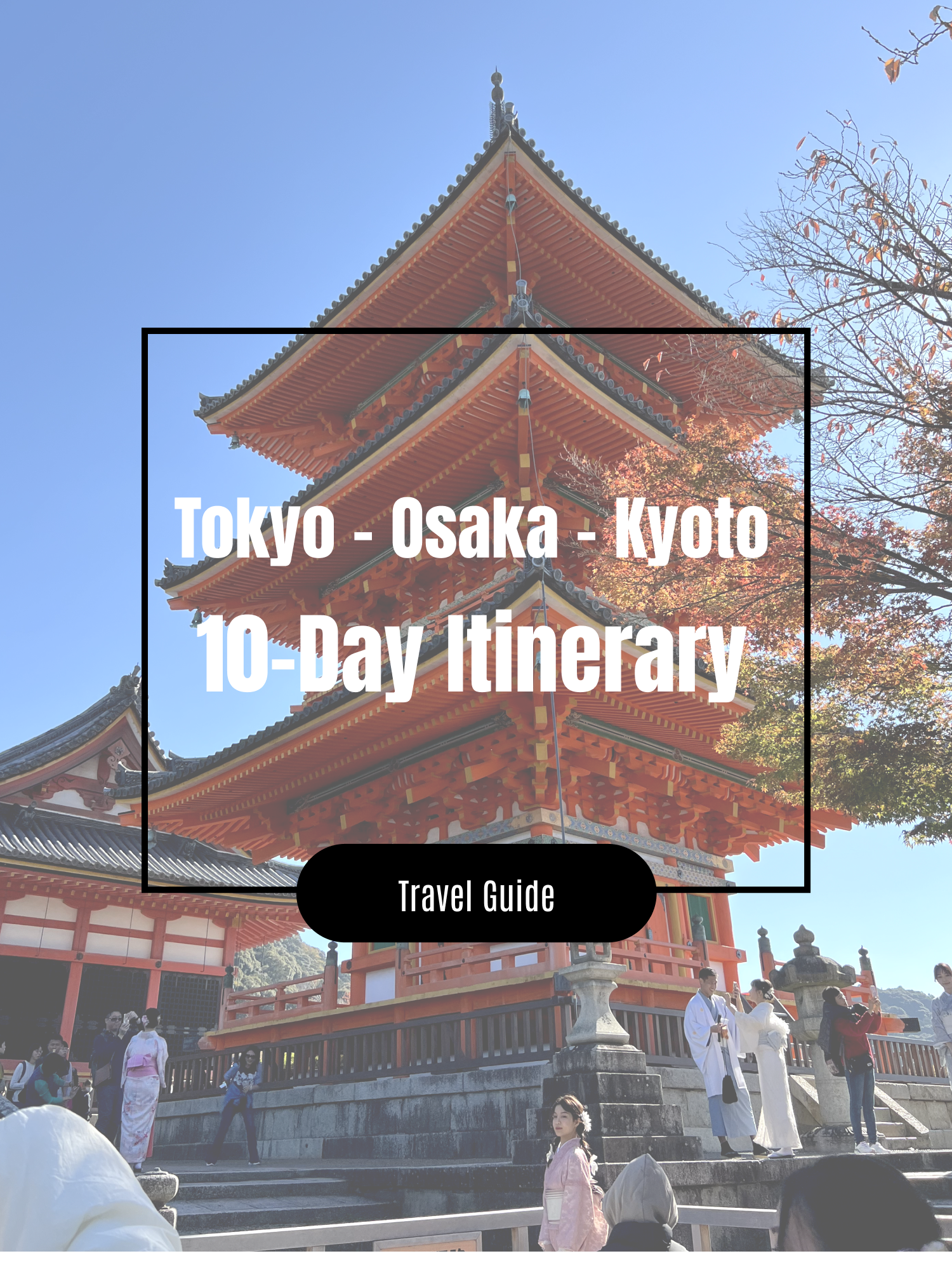 tokyo osaka kyoto 10 day itinerary
